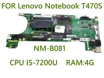 NM-B081 Doske Je použiteľný Pre Notebook Lenovo T470S S I5-7200 CPU, RAM 4G 100% Testované Pred Dodanie