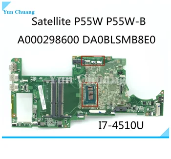 A000298600 DA0BLSMB8E0 Pre Toshiba Satellite P55W P55W-B P55W-B5220 Série I7-4510U Doske Doske Systémová Doska Testované